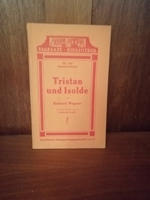 Tristan und Isolde - Operntextbuch Nr. 236 Mit einer Einführung von Heinrich Kralik