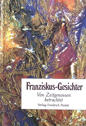 Seller image for Franziskus-Gesichter : von Zeitgenossen betrachtet. for sale by books4less (Versandantiquariat Petra Gros GmbH & Co. KG)