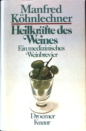 Bild des Verkufers fr Heilkrfte des Weines. Ein medizinisches Weinbrevier. zum Verkauf von books4less (Versandantiquariat Petra Gros GmbH & Co. KG)