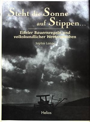 Bild des Verkufers fr Steht die Sonne auf Stippen . : Eifeler Bauernregeln und volkskundlicher Wetterglauben. zum Verkauf von books4less (Versandantiquariat Petra Gros GmbH & Co. KG)