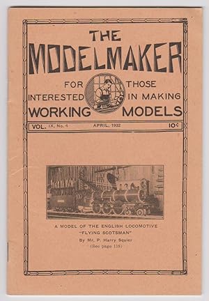 Image du vendeur pour The Modelmaker: for Those Interested in Making Working Models Volume IX, Number 4, April 1932 mis en vente par Courtney McElvogue Crafts& Vintage Finds