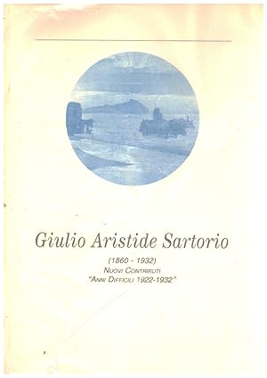 Immagine del venditore per Giulio Aristide Sartorio (1860-1932) Nuovi contributi. Anni difficili 1922-1932 venduto da Di Mano in Mano Soc. Coop