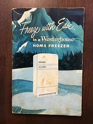 Imagen del vendedor de Freeze with Ease in a Westinghouse Home Freezer a la venta por Shadetree Rare Books