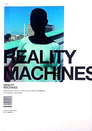 Image du vendeur pour Reality Machines: Mirroring the Real in Contemporary Dutch Architecture, Photography & Design mis en vente par LEFT COAST BOOKS