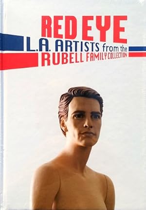 Imagen del vendedor de Red Eye: L.A. Artists from the Rubell Family Collection a la venta por LEFT COAST BOOKS