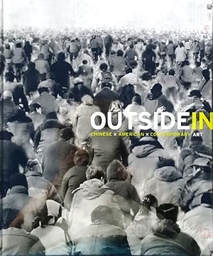 Seller image for Outside In: Chinese x American x Contemporary Art for sale by LEFT COAST BOOKS
