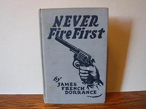 Seller image for Never Fire First for sale by Old Scrolls Book Shop