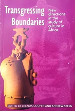 Transgressing Boundaries: New Directions in the Study of Culture in Africa