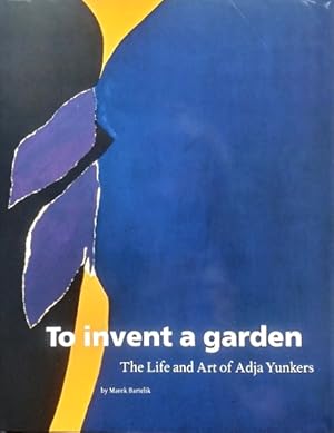 Bild des Verkufers fr To Invent a Garden: The Life and Art of Adja Yunkers zum Verkauf von LEFT COAST BOOKS