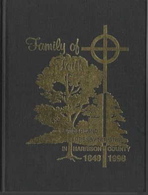 Seller image for Family of Faith: Cumberland Presbyterians in Harrison County 1848-1998 for sale by Susan Davis Bookseller
