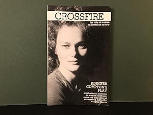 Seller image for Crossfire (No Man's Land): The Role of Women in Australian Society, with Historical Comment on Women's Suffrage, Status and the Politics of Motherhood [Jennifer Compton's Play] for sale by Bookwood