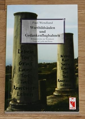 Bild des Verkufers fr Wortbildsulen und Gedankenflugbahnen. Brckenworte zur Wendezeit. Texte in Lyrik und Prosa. SIGNIERT. zum Verkauf von Antiquariat Gallenberger