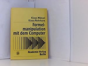 Imagen del vendedor de Formelmanipulation mit dem Computer Band 11 Systeme und Algorithmen a la venta por Book Broker