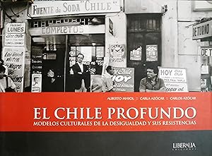 El Chile profundo. Modelos culturales de la desigualdad y sus resistencias. Prólogo Rodrigo Baño