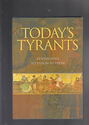 Seller image for TODAY'S TYRANTS. Responding to Dyson Heydon for sale by BOOK NOW