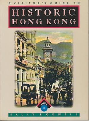 Bild des Verkufers fr Historic Hong Kong. A Visitor's Guide. zum Verkauf von Asia Bookroom ANZAAB/ILAB