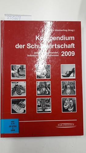 Kompendium der Schuhwirtschaft 2009: Jahrbuch für Handel, Industrie und Dienstleister