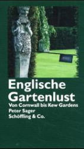 Englische Gartenlust : von Cornwall bis Kew Gardens / Peter Sager