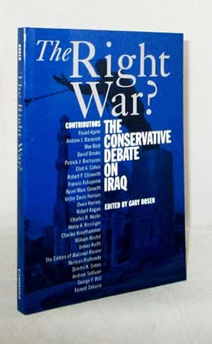 Bild des Verkufers fr The Right War? The Conservative Debate on Iraq. zum Verkauf von Adelaide Booksellers