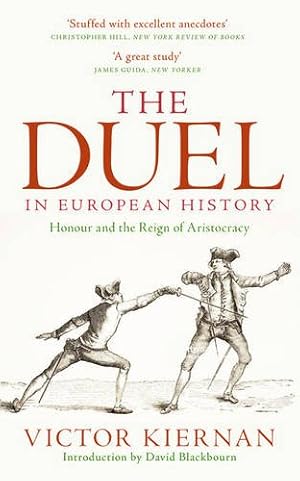 Immagine del venditore per The Duel in European History: Honour and the Reign of Aristocracy by Kiernan, Victor [Hardcover ] venduto da booksXpress