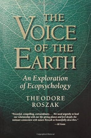 Imagen del vendedor de The Voice of the Earth: An Exploration of Ecopsychology by Roszak, Theodore [Paperback ] a la venta por booksXpress
