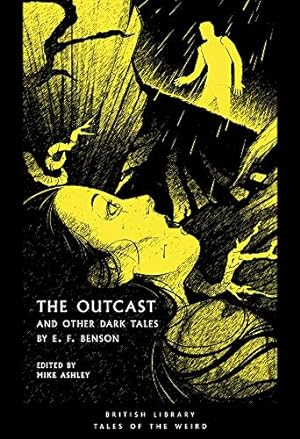 Seller image for The Outcast: And Other Dark Tales by E F Benson (Tales of the Weird) by Benson, Edward Frederic [Paperback ] for sale by booksXpress