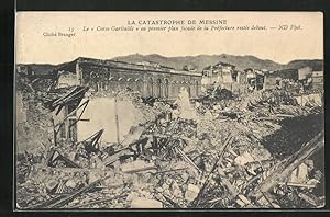 Ansichtskarte Messine, La catastrophe, Le Corso Garibaldi, Erdbeben