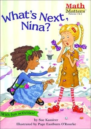 Image du vendeur pour What's Next, Nina?: Math Matters by Kassirer, Sue [Paperback ] mis en vente par booksXpress
