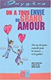 Bild des Verkufers fr On A Tous Envie Du Grand Amour zum Verkauf von RECYCLIVRE