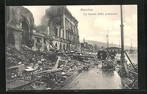 Ansichtskarte Messina, Le rovine della palazzata, Erdbeben