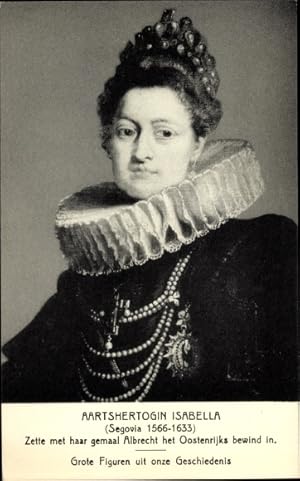 Image du vendeur pour Ansichtskarte / Postkarte Aartshertogin Isabella, Frau von Albrecht van Oostenrijk, Regent der Spanischen Niederlande mis en vente par akpool GmbH