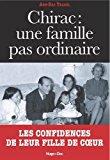 Seller image for Chirac : Une Famille Pas Ordinaire : Les Confidences De Leur Fille De Coeur for sale by RECYCLIVRE