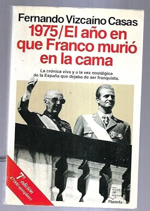 Imagen del vendedor de 1975 / EL AO EN QUE FRANCO MURIO EN LA CAMA a la venta por Desvn del Libro / Desvan del Libro, SL