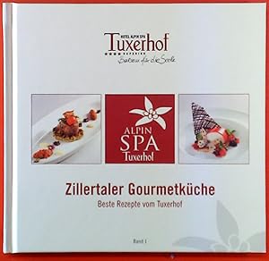 Immagine del venditore per Zillertaler Gourmetkche. Beste Rezete vom Tuxerhof. BAND 1 venduto da biblion2