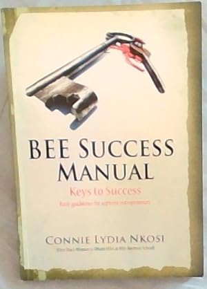 Bild des Verkufers fr BEE SUCCESS MANUAL -Keys to Success (Basic guidelines for aspirant entrepreneurs zum Verkauf von Chapter 1