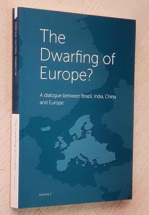 THE DWARFING OF EUROPE?. A dialogue between Brazil, India, China, and Europe. Volume 2