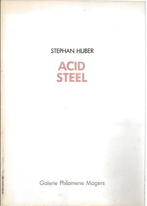 Stephan Huber : Acid Steel (Signed)