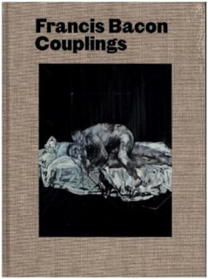 Bild des Verkufers fr Francis Bacon: Couplings zum Verkauf von AHA-BUCH GmbH