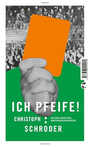 Seller image for ICH PFEIFE! : Aus dem Leben eines Amateurschiedsrichters for sale by AHA-BUCH GmbH