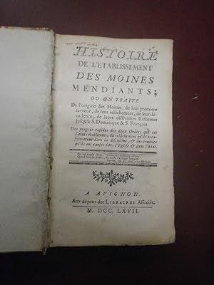 Histoire de l'établissement des moines mendiants; où on traite de l'origine des moines, de leur p...