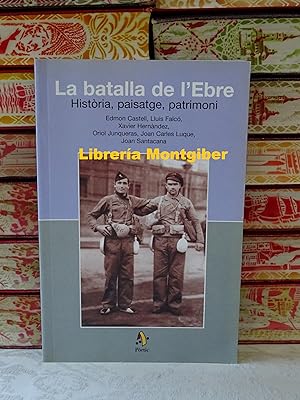 Seller image for LA BATALLA DE L'EBRE . Histria , paisatge , patrimoni . for sale by montgiber