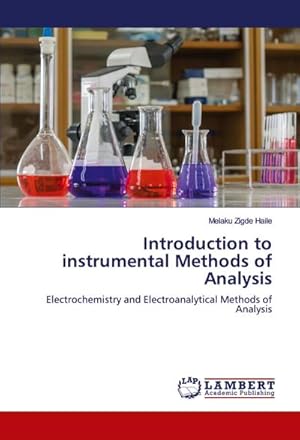 Seller image for Introduction to instrumental Methods of Analysis : Electrochemistry and Electroanalytical Methods of Analysis for sale by AHA-BUCH GmbH