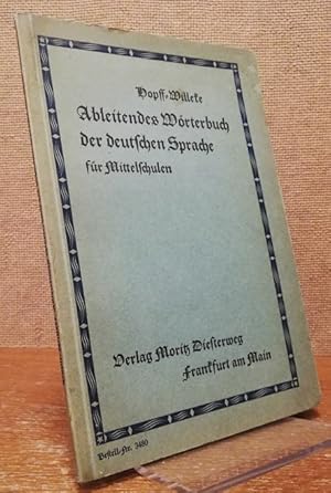 Bild des Verkufers fr Ableitendes Wrterbuch der deutschen Sprache fr Mittelschulen und verwandte Anstalten. zum Verkauf von Antiquariat Unterberger