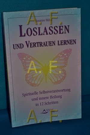 Bild des Verkufers fr Loslassen und vertrauen lernen : spirituelle Selbstverantwortung und Heilung in zwlf Schritten [Ill. nach Zeichn. von Mary E. Baker und W. I. Beecroft] zum Verkauf von Antiquarische Fundgrube e.U.