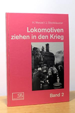 Bild des Verkufers fr Lokomotivenziehen in den Krieg. Bd. 2 Fotos aus dem Eisenbahnbetrieb im Zweiten Weltkrieg zum Verkauf von AMSELBEIN - Antiquariat und Neubuch