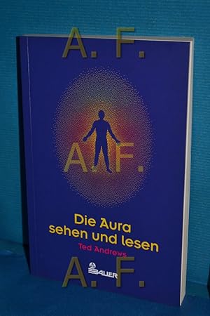 Seller image for Die Aura sehen und lesen [Dt. von Theo Kierdorf. In Zusammenarbeit mit Hildegard Hhr] for sale by Antiquarische Fundgrube e.U.