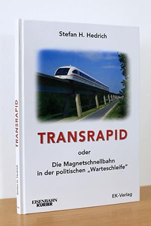 Seller image for Transrapid oder Die Magnetschnellbahn in der politischen "Warteschleife" for sale by AMSELBEIN - Antiquariat und Neubuch
