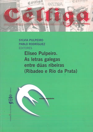 Seller image for CLTIGA. ELISEO PULPEIRO. AS LETRAS GALEGAS ENTRE DAS RIBEIRAS (RIBADEO E RO DA PRATA). for sale by Librera Anticuaria Galgo