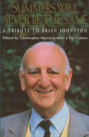 Seller image for SUMMERS WILL NEVER BE THE SAME AGAIN: A TRIBUTE TO BRIAN JOHNSTON for sale by Sportspages
