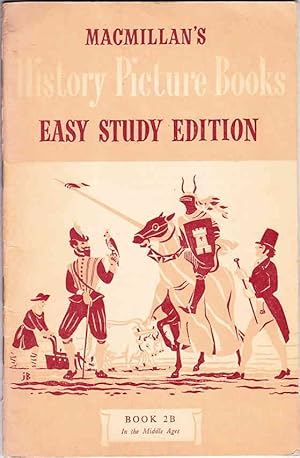 Book 2B In the Middle Ages (MacMillan's History Picture Books Easy Study Edition)